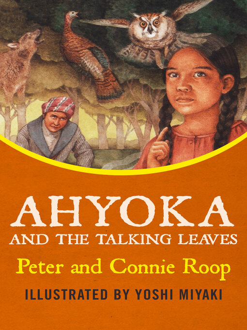 Title details for Ahyoka and the Talking Leaves by Peter Roop - Available
